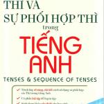 Thì và sự phối hợp thì trong tiếng Anh – Mai Lan Hương Nguyễn Thị Thanh Tâm