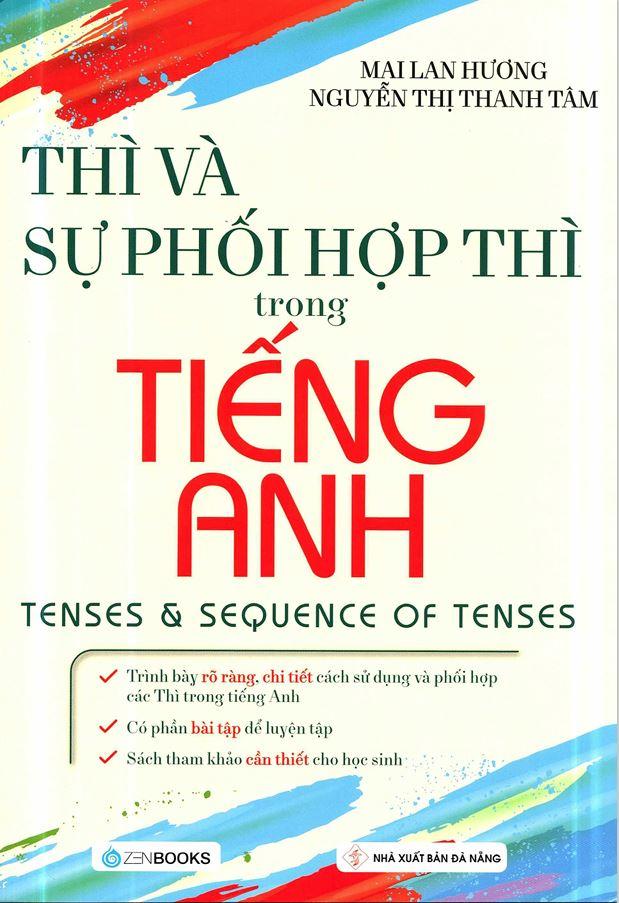 Thì và sự phối hợp thì trong tiếng Anh – Mai Lan Hương Nguyễn Thị Thanh Tâm